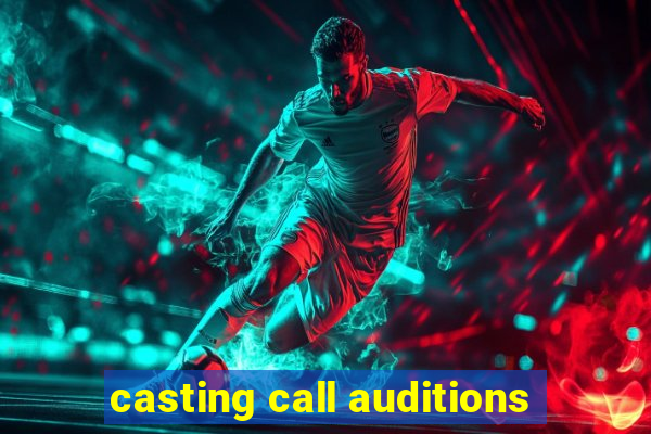 casting call auditions